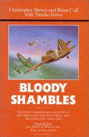 Cover of: Bloody Shambles : Volume One : The Drift to War to the Fall of Singapore