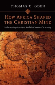 Cover of: How Africa Shaped the Christian Mind: Rediscovering the African Seedbed of Western Christianity