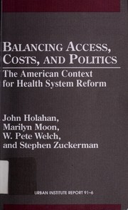 Cover of: Balancing access, costs, and politics: the American context for health system reform