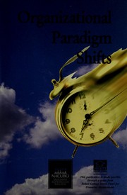 Cover of: Organizational paradigm shifts.
