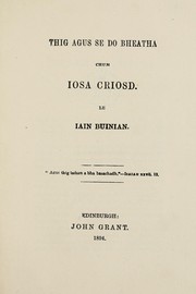 Cover of: Thig agus se do bheatha chum Iosa Criosd by John Bunyan