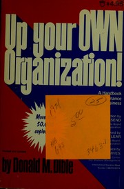 Up your own organization! by Donald M. Dible