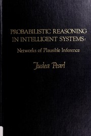 Cover of: Probabilistic Reasoning in Intelligent Systems: Networks of Plausible Inference