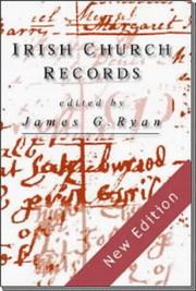 Irish church records : their history, availability and use in family and local history research