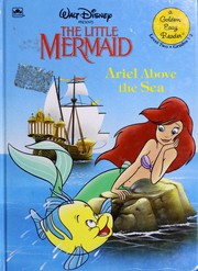 Cover of: Walt Disney presents The little mermaid, Ariel above the sea