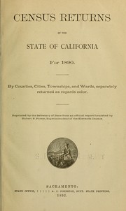 Cover of: Census returns of the State of California for 1890: By counties, cities, townships, and wards, separately returned as regards color.