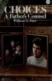 Cover of: Choices: A father's counsel