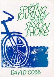 Cover of: The Spring Journey to the Saxon Shore by David Cobb