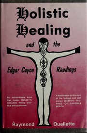 Cover of: Holistic healing and the Edgar Cayce readings by Raymond Ouellette