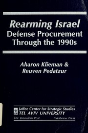 Rearming Israel by Aaron S. Klieman, Aharon Klieman, Reuven Pedatzur