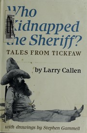 Cover of: Who kidnapped the sheriff?: tales from Tickfaw