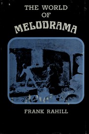 The world of melodrama by Frank Rahill
