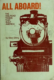 Cover of: All aboard!: The railroad trains that built America.