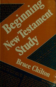 Cover of: Beginning New Testament study by Bruce Chilton