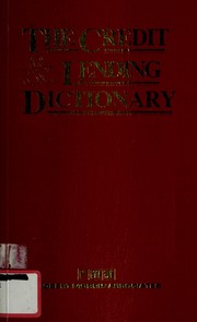 Cover of: The Credit & Lending Dictionary