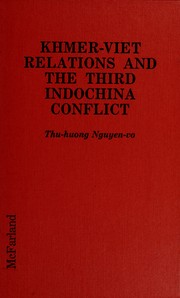 Cover of: Khmer-Viet relations and the third Indochina conflict