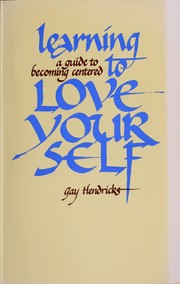 Cover of: Learning to love yourself by Gay Hendricks