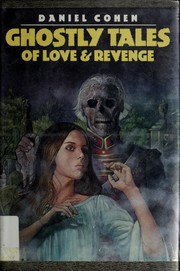 Ghostly tales of love & revenge by Daniel Cohen