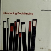 Cover of: Introducing bookbinding. by Ivor Robinson