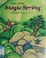 Cover of: Magic spring
