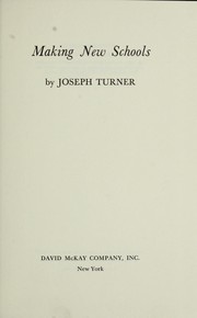 Cover of: Making new schools. by Joseph Turner