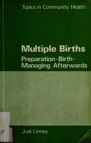Cover of: Multiple births: preparation, birth, managing afterwards