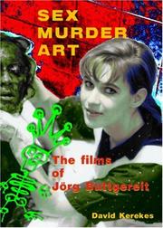 Cover of: Sex, murder, art: the films of Jörg Buttgereit