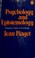 Cover of: Psychology and epistemology.