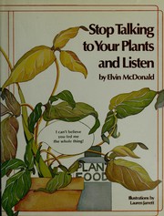 Cover of: Stop talking to your plants and listen