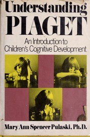 Cover of: Understanding Piaget: an introduction to children's cognitive development.