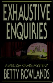 Cover of: Exhaustive enquiries: a Melissa Craig mystery