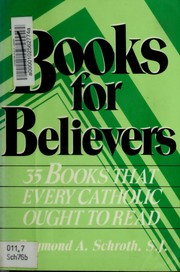 Cover of: Books for believers: 35 books that every Catholic ought to read