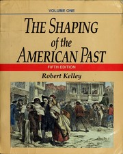 Cover of: The shaping of the American past by Robert Lloyd Kelley