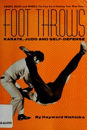 Foot throws; karate, judo and self-defense by Hayward Nishioka