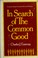 Cover of: In search of the common good