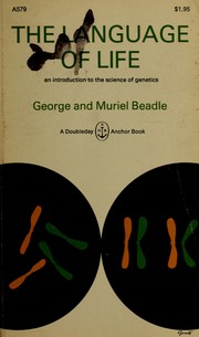 Cover of: The language of life: an introduction to the science of genetics