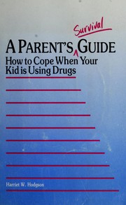 Cover of: A parent's survival guide: how to cope when your kid is using drugs