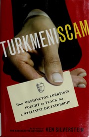 Cover of: Turkmeniscam: how Washington lobbyists fought to flack for a Stalinist dictatorship