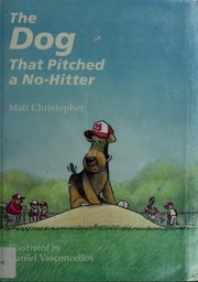 Cover of: The dog that pitched a no-hitter by Matt Christopher