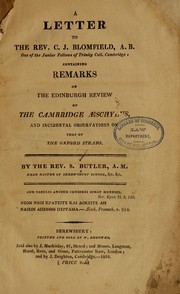 A letter to the Rev. C.J. Blomfield ... containing remarks on the Edinburgh review of the Cambridge Aeschylus, and incidental observations on that of the Oxford Strabo by Samuel Butler
