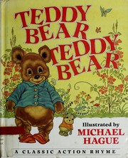 Cover of: Teddy bear, teddy bear: a classic action rhyme
