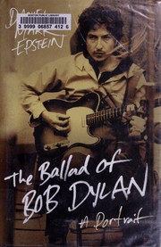 Cover of: The ballad of Bob Dylan: a portrait