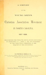 Cover of: A history of the Young Men's Christian Association movement in North Carolina, 1857-1888 by Stephen B. Weeks