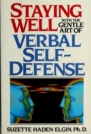 Cover of: Staying well with the gentle art of verbal self-defense