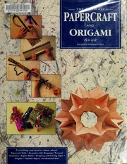 The Ultimate Papercraft and Origami Book by Paul Jackson, Angela A'Court, Marion Elliot
