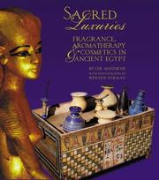 Sacred luxuries : fragrance, aromatherapy and cosmetics in ancient Egypt