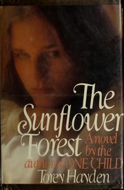 Cover of: The sunflower forest by Torey L. Hayden, Torey L. Hayden