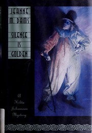 Cover of: Silence is golden: a Hilda Johansson mystery