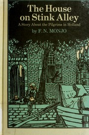 Cover of: The house on Stink Alley: a story about the Pilgrims in Holland
