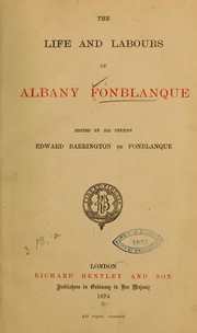 Cover of: The life and labours of Albany Fonblanque